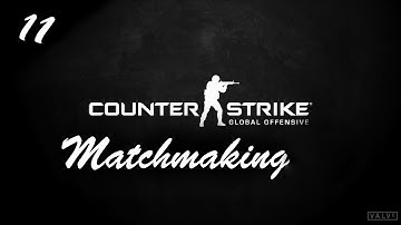 CSGO: Matchmaking #11 | SO CLOSE