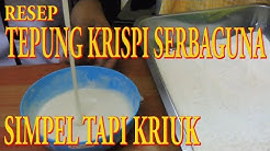 RESEP TEPUNG KRISPI SERBAGUNA SIMPEL,MURAH & ENAK - Durasi: 5.18. 