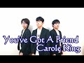 You've Got A Friend 【Carole Kingカバー】(Chor.Draft)