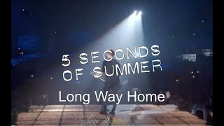 5 Seconds Of Summer - Long Way Home (Live At Wembley Arena)