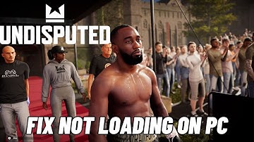 How To Fix Undisputed Stuck on Loading Screen | Fix Undisputed Not Loading Error On PC | #undisputed