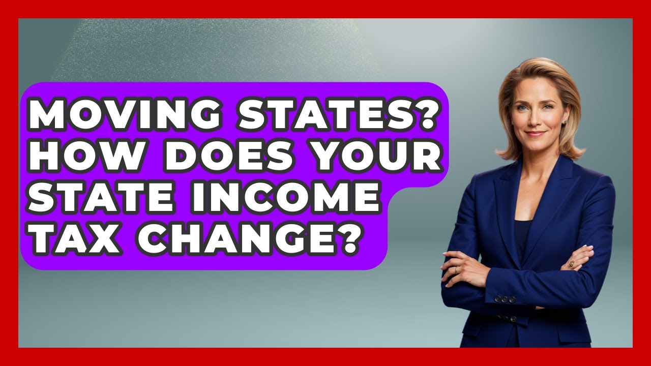 Moving States? How Does Your State Income Tax Change? - Your Paycheck Planner