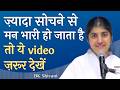 Is Thinking Too Much Tiring You? Watch: Part 1: Subtitles English: BK Shivani