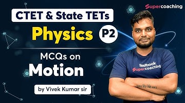 #2 CTET 2022 - Science Class by Vivek sir | Motion | Crack CTET 2022