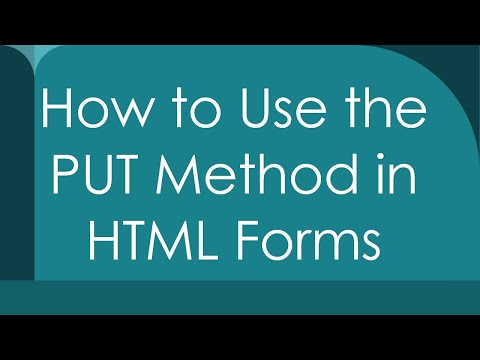 How to Use the PUT Method in HTML Forms