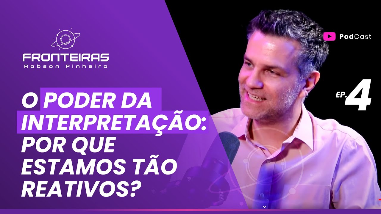 [EP.4] O poder da interpretação: por que estamos tão reativos?