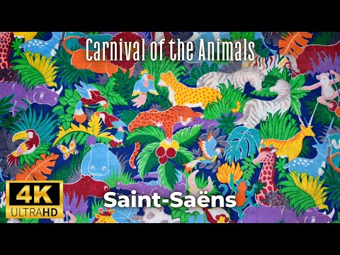 Saint-Saëns - Carnival of the Animals 4K