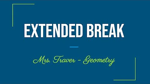 Extended Break Information from Mrs. Traver