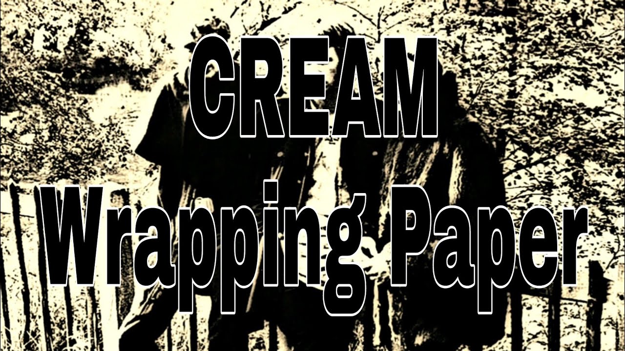 CREAM Wrapping Paper (Lyric Video) YouTube