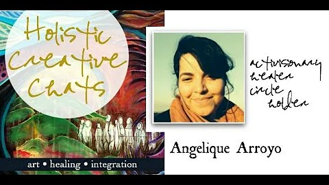 Holistic Creative Chat with Angelique Arroyo