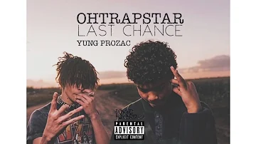 ohtrapstar - “Last Chance” ft. Yung Prozac (Official Audio)