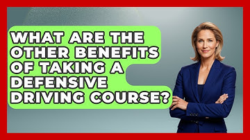 What Are The Other Benefits Of Taking A Defensive Driving Course? - Auto Coverage Explained