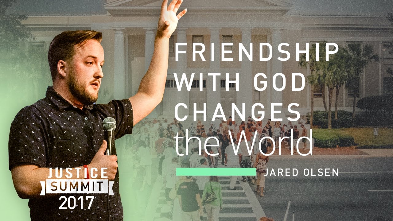christian bale filmleri Friendship with God Changes the World // Jared Olsen // Justice Summit 2017