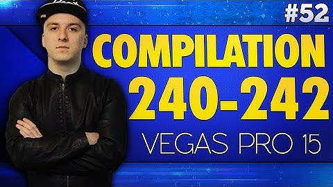 Vegas Pro 15: How To Create The Best Videos Ever - Episode #52 (Compilation)