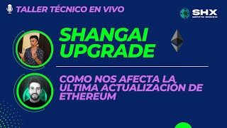 Ethereum Shapella: Shangai + Capella ¡DEEP DIVE en VIVO!