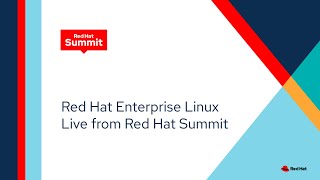 Wrap up: Day 2, RHEL at Summit