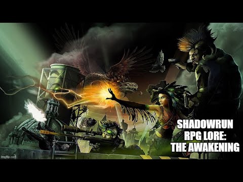 Shadowrun RPG Lore: The Awakening 