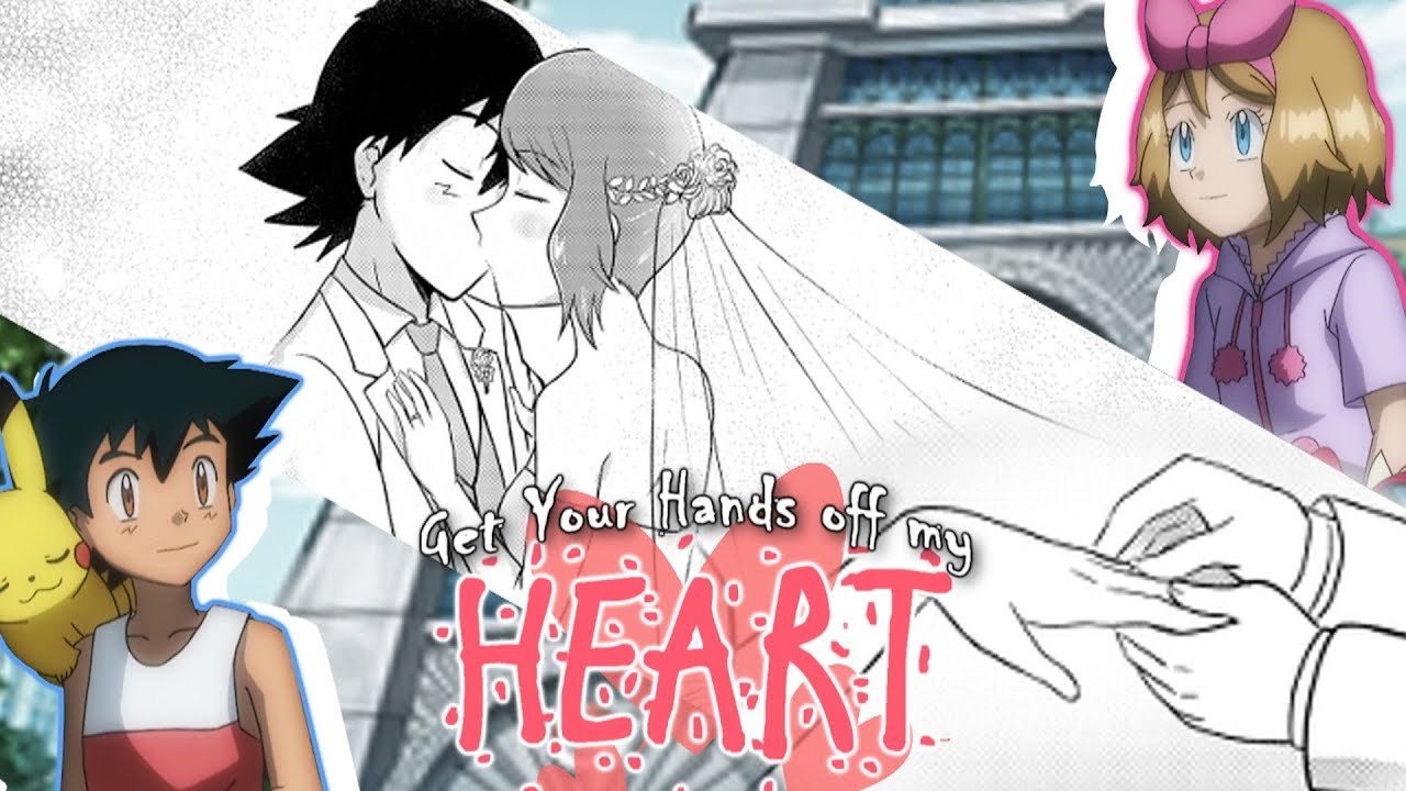 ღ♥♪♫GET Y0UR HANDS 0FF MY HE@RT! // Amourshipping [Ash & Serena]ღ♥♪♫ (Amourshipping Day 2018)