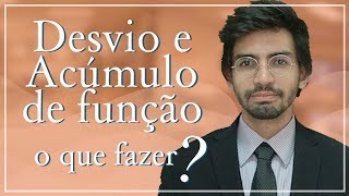 Desvio de função - Acúmulo de Função no Trabalho