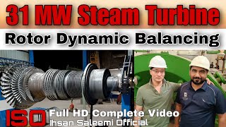 🔴Live 31 MW Steam Turbine Rotor Dynamic Balancing | Rotor Balancing Process | Ihsan Saleemi Official