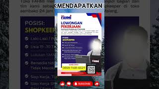 LOWONGAN KERJA TERBARU DI Toko FAHMI #loker #lowongankerja #kerja #karir #infoloker #job #jobsearch