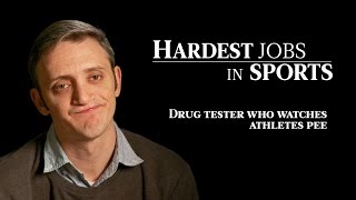 Drug Tester Who Watches Athletes Pee | Hardest Jobs in Sports