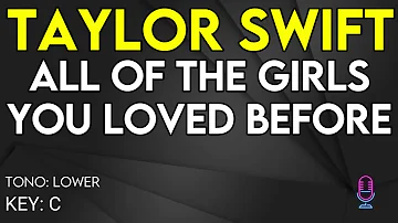 Taylor Swift - All Of The Girls You Loved Before - Karaoke Instrumental - Lower