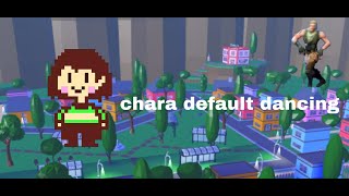 chara default dancing |A universal time Roblox