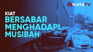Ceramah Agama :  Kiat Bersabar Menghadapi Musibah – Ustadz Ahmad Zainuddin, Lc.