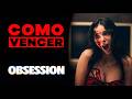 COMO VENCER: OBSESSION