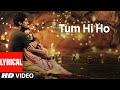 Tum hi ho aashiqui 2 full song with lyrics  aditya roy kapur shraddha kapoor