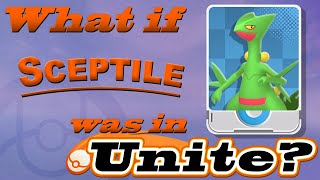 What If Sceptile Was in Pokémon Unite? (Moveset Ideas: 7)