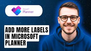 How To Add More Labels In Microsoft Planner [2026 Guide]
