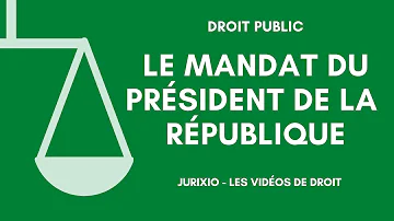Quelle est la durée du mandat présidentiel en France ?