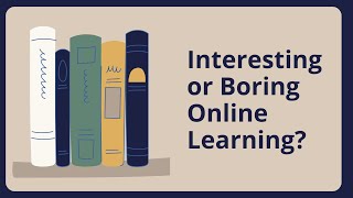 Designing E-Learning - My Experience in Online Learning!