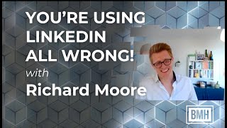 YOU ARE USING LINKEDIN ALL WRONG | Dr. Brian Harman and Richard Moore