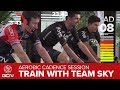 Train with team sky  gcns aerobic cadence workout