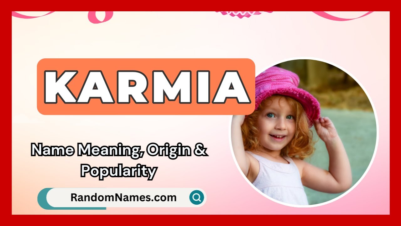 Karmia - Baby Girl Name Meaning, Origin & Popularity - RandomNames.com