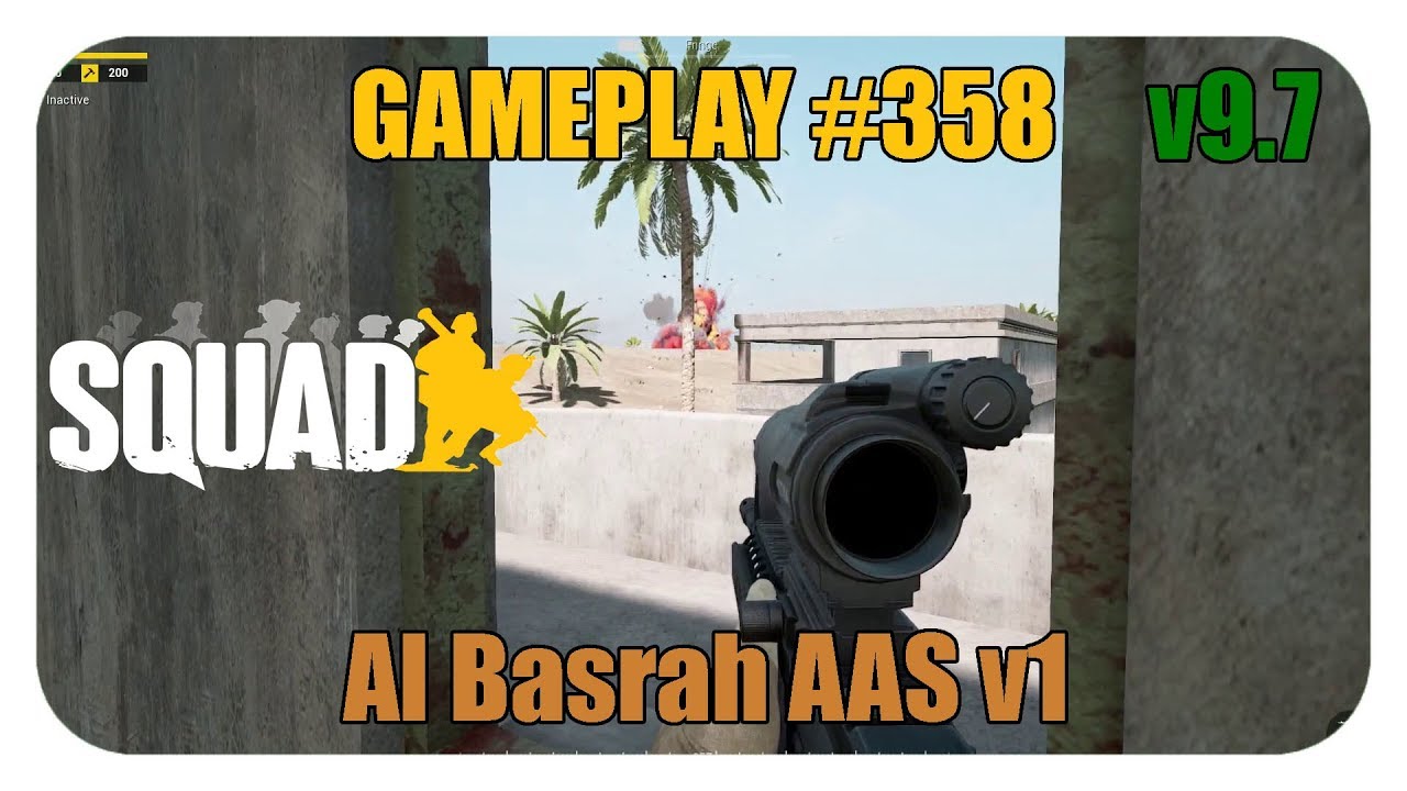 Squad Gameplay # 358 - Al Basrah AAS v1 - YouTube