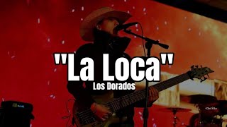 Los Dorados - La Loca (LETRA) Estreno 2022