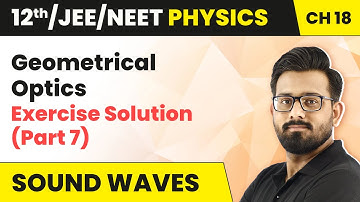 Geometrical Optics - Exercise Solution (Part 7) | Class 12 HC Verma Chapter 18 | JEE/NEET
