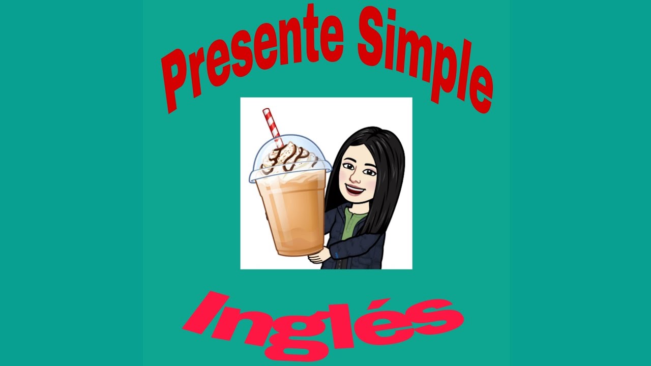 PRESENTE SIMPLE EN INGLES CON EJEMPLOS SECILLOS |ORACIONES EN ...
