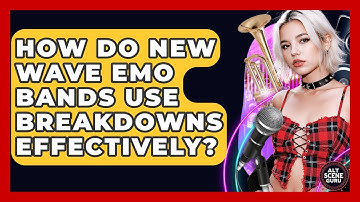 How Do New Wave Emo Bands Use Breakdowns Effectively? - Alt Scene Guru