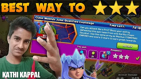 ⭐⭐⭐3 STAR [] The Clash Worlds June Qualifier Challenge🔥KATHI KAPPAL COC-தமிழ்