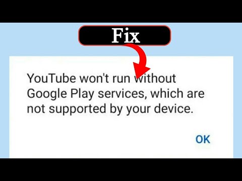 How to fix youtube won't run without google play services problem - YouTube