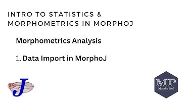1. Intro to Morphometrics and Data Import in MorphoJ