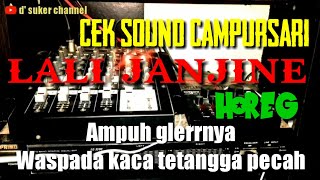 CEK SOUND CAMPURSARI FULL BASS - LALI JANJINE - Ampuh GLERRNYA - JAMIN HOREG