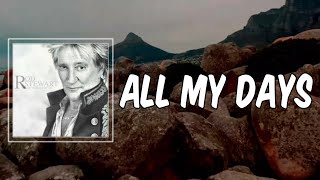 Lyric: All My Days by Rod Stewart
