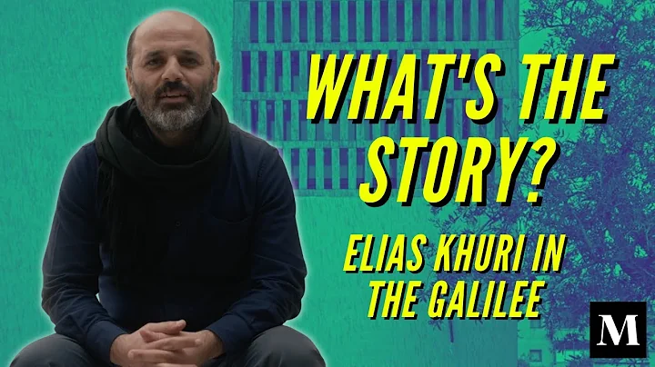 Whats the story?: Elias Khuri in the Galilee