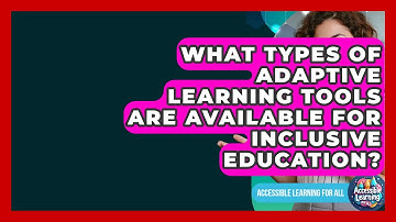 What Types of Adaptive Learning Tools Are Available for Inclusive Education?